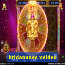 bridanunes xvideo